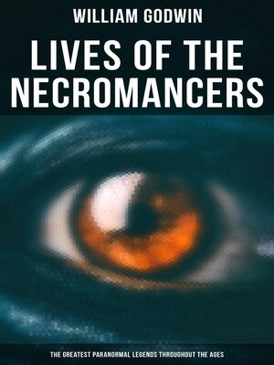 cover image of Lives of the Necromancers (The Greatest Paranormal Legends Throughout the Ages)
